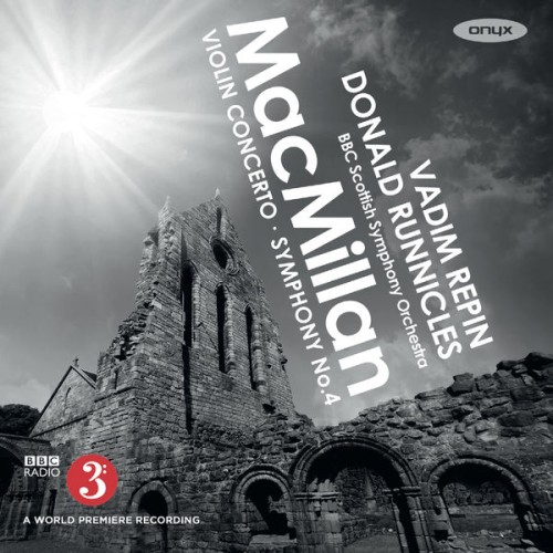 Vadim Repin, BBC Scottish Symphony Orchestra, Donald Runnicles – MacMillan: Violin Concerto & Symphony No. 4 (2016) [FLAC 24 bit, 96 kHz]