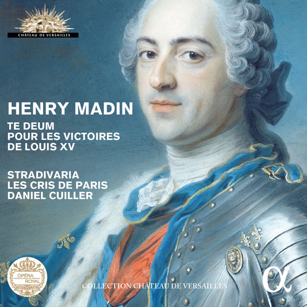 Stradivaria, Les Cris de Paris, Daniel Cuiller – Henry Madin: Te Deum pour les victoires de Louis XV (2016) [Official Digital Download 24bit/96kHz]