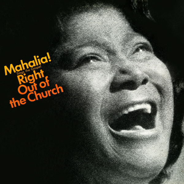 Mahalia Jackson – Mahalia Sings The Gospel Right Out Of The Church (1969/2015) [Official Digital Download 24bit/96kHz]