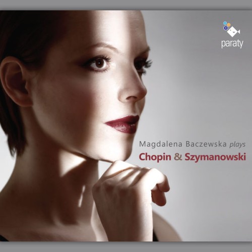 Magdalena Baczewska – Magdalena Baczewska plays Chopin & Szymanowski (2016) [FLAC 24 bit, 44,1 kHz]