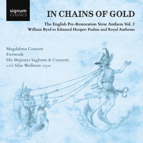 Magdalena Consort – In Chains of Gold, The English Pre-Restoration Verse Anthem, Volume 2: William Byrd to Edmund Hooper, Psalms and Royal Anthems (2020) [FLAC 24 bit, 192 kHz]