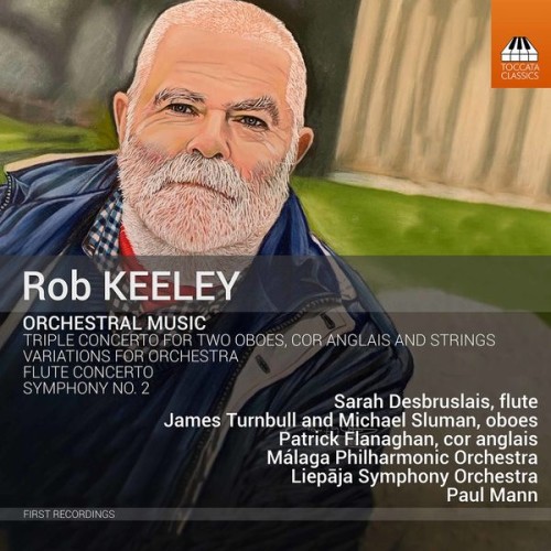 Málaga Philharmonic Orchestra, Liepāja Symphony Orchestra, Paul Mann – Rob Keeley: Orchestral Music (2020) [FLAC 24 bit, 96 kHz]