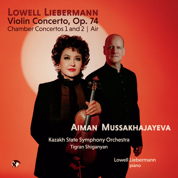 Aiman Mussakhajayeva, Kazakh State Symphony Orchestra, Tigran Shiganyan – Liebermann: Violin Concerto, 2 Chamber Concertos, Air (2023) [FLAC 24bit/96kHz]