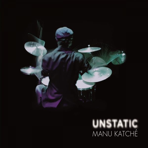 Manu Katche – Unstatic (2016) [Official Digital Download 24bit/88,2kHz]