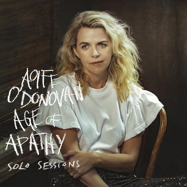 Aoife O'Donovan - Age of Apathy Solo Sessions (2023) [FLAC 24bit/48kHz]