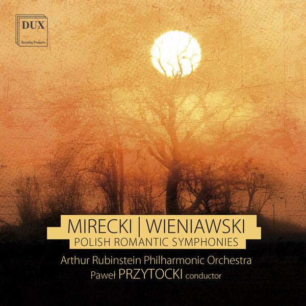 Arthur Rubinstein Philharmonic Orchestra, Paweł Przytocki - Polish Romantic Symphonies: Mirecki, Wieniawski (2023) [FLAC 24bit/96kHz]