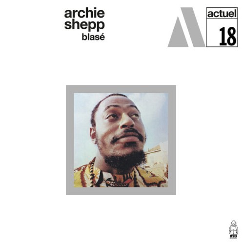 Archie Shepp – Blasé (Remastered) (1969/2023)