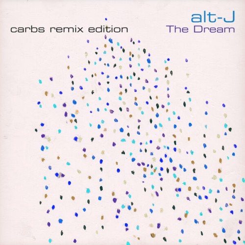 Alt-J – The Dream (CARBS Remix Edition) (2022/2023) [FLAC 24 bit, 48 kHz]