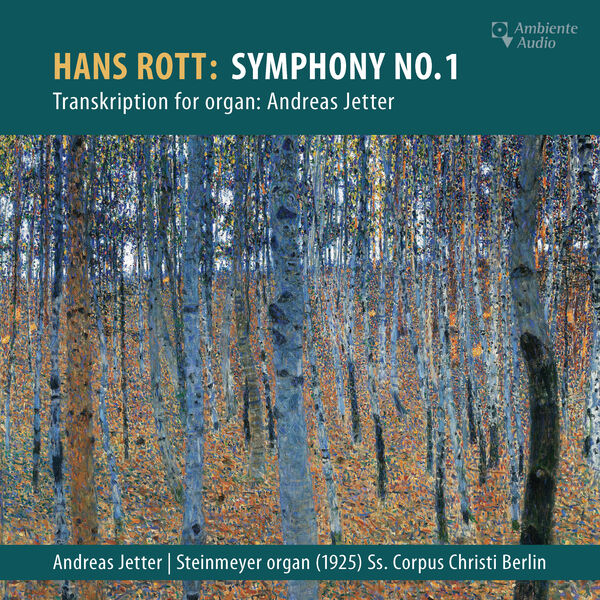 Andreas Jetter – Hans Rott: Symphony No. 1 E major – Transkription for organ by Andreas Jetter (2023) [FLAC 24bit/44,1kHz]