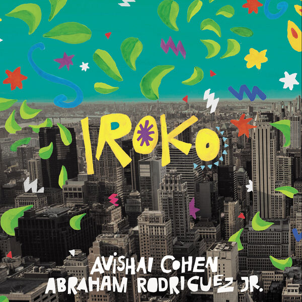Avishai Cohen, Abraham Rodriguez Jr. - Iroko (2023) [FLAC 24bit/96kHz] Download