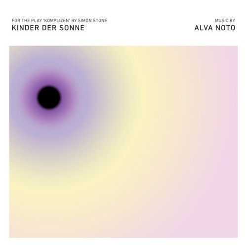 Alva Noto – Kinder der Sonne (From “Komplizen”) (2023) [FLAC 24 bit, 48 kHz]