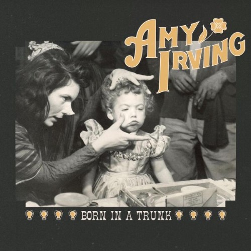 Amy Irving – Born In A Trunk (2023)