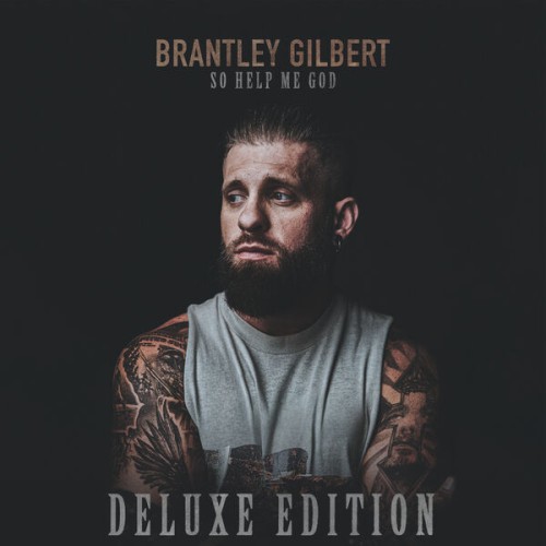 Brantley Gilbert – So Help Me God (2022/2023) [FLAC 24 bit, 44,1 kHz]