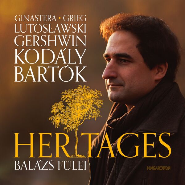 Balazs Fülei – Heritages, Works by Gershwin, Kodály, Bartók, Grieg, Gershwin (2023) [FLAC 24bit/96kHz]