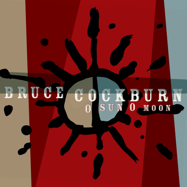 Bruce Cockburn - O Sun O Moon (2023) [FLAC 24bit/44,1kHz] Download