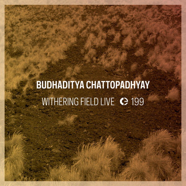 Budhaditya Chattopadhyay – Withering Field Live (2023) [FLAC 24bit/44,1kHz]