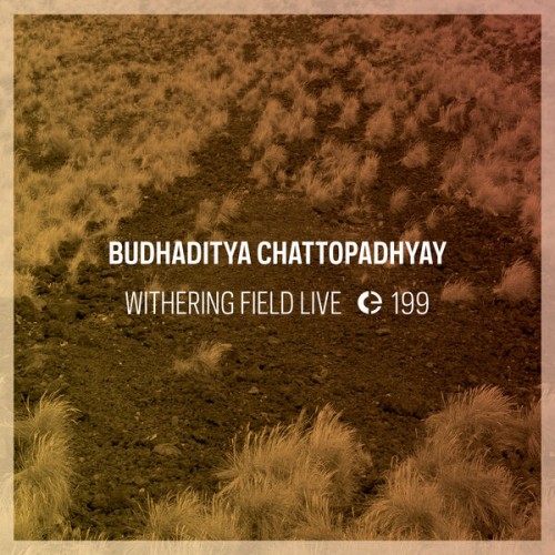 Budhaditya Chattopadhyay – Withering Field Live (2023) [FLAC 24 bit, 44,1 kHz]