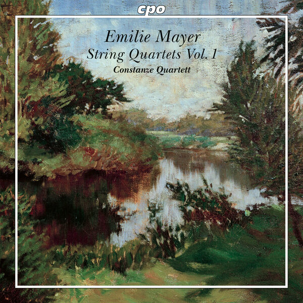 Constanze Quartet – Emilie Mayer: String Quartets Vol. 1 (2023) [FLAC 24bit/96kHz]