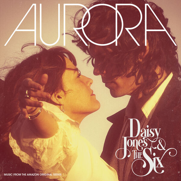 Daisy Jones & The Six – AURORA  (Deluxe) (2023) [Official Digital Download 24bit/96kHz]