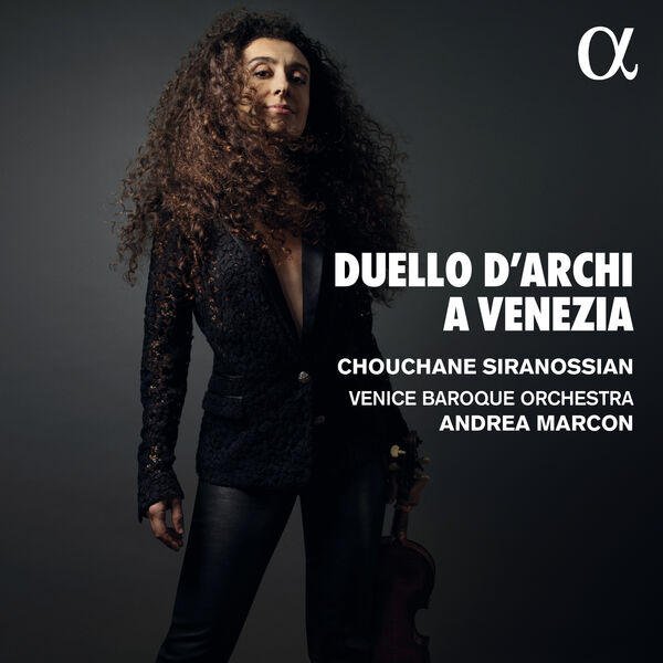 Chouchane Siranossian, Venice Baroque Orchestra, Andrea Marcon – Duello d’archi a Venezia (2023) [FLAC 24bit/192kHz]