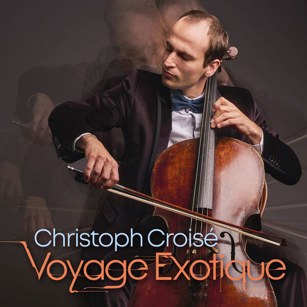 Christoph Croisé - Voyage Exotique (2023) [FLAC 24bit/96kHz]