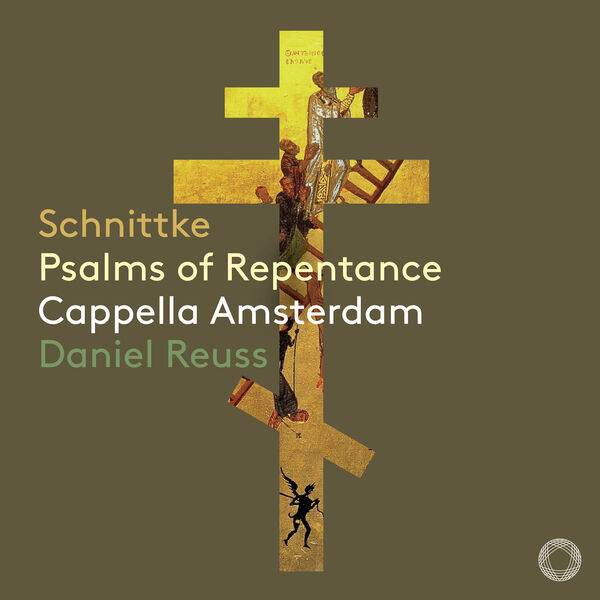 Cappella Amsterdam, Daniel Reuss - Schnittke: Psalms of Repentance (2023) [FLAC 24bit/96kHz]