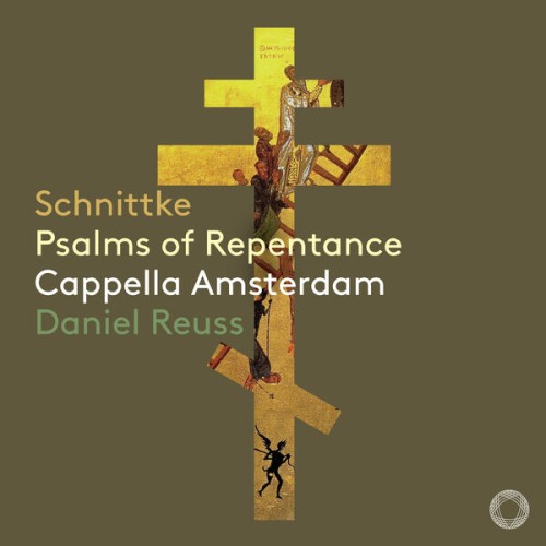 Cappella Amsterdam, Daniel Reuss – Schnittke: Psalms of Repentance (2023) [FLAC 24 bit, 96 kHz]