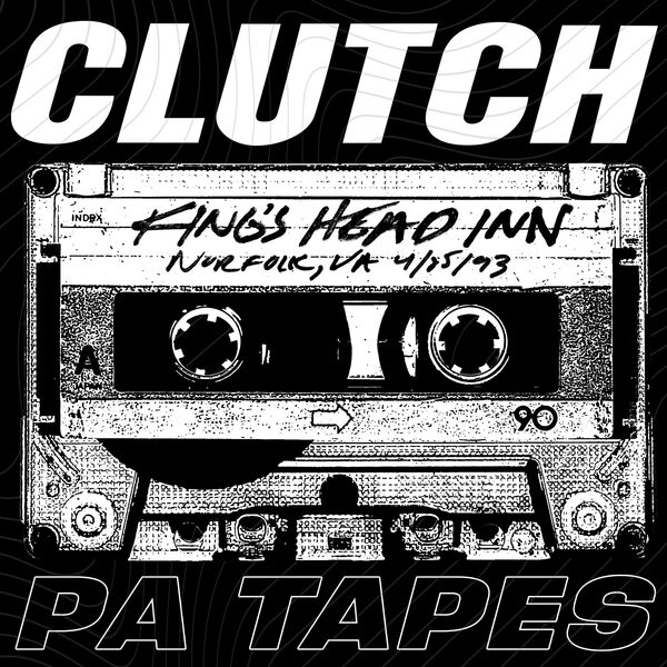 Clutch - PA Tapes (Live at King's Head Inn, Norfolk, VA, 4/25/93) (2023) [FLAC 24bit/44,1kHz] Download