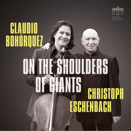 Claudio Bohórquez, Christoph Eschenbach – On the Shoulders of Giants (2023) [FLAC 24 bit, 48 kHz]