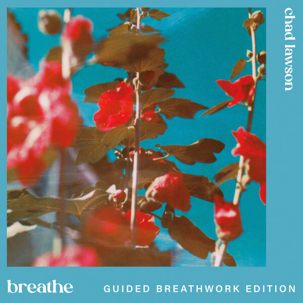 Chad Lawson - breathe (guided breathwork edition) (2023) [FLAC 24bit/96kHz]