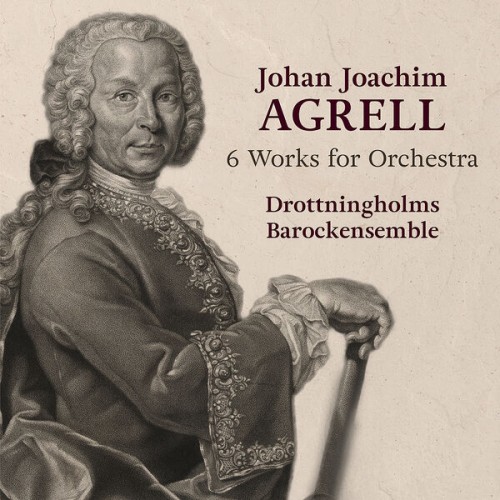 Drottningholms Barockensemble – Johan Joachim Agrell – 6 Works for Orchestra (2023) [FLAC 24 bit, 96 kHz]
