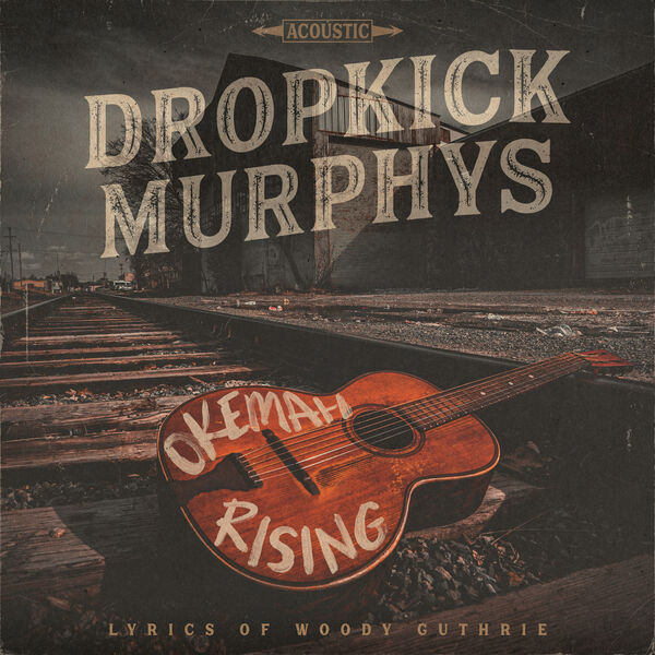 Dropkick Murphys – Okemah Rising (2023) [Official Digital Download 24bit/44,1kHz]