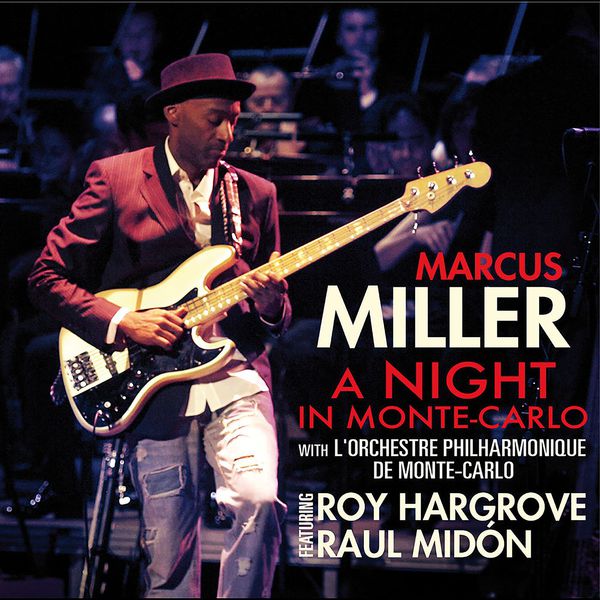 Marcus Miller – A Night In Monte-Carlo (2011/2017) [Official Digital Download 24bit/96kHz]