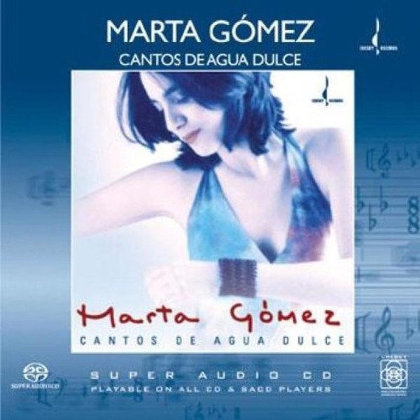 Marta Gomez – Cantos De Agua Dulce (Songs Of The Sweet Water) (2004) MCH SACD ISO + Hi-Res FLAC