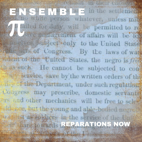 Ensemble Pi - Reparations NOW (2023) [FLAC 24bit/96kHz] Download