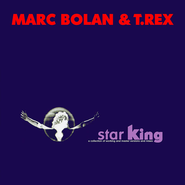 Marc Bolan & T. Rex – Star King (2021) [Official Digital Download 24bit/44,1kHz]