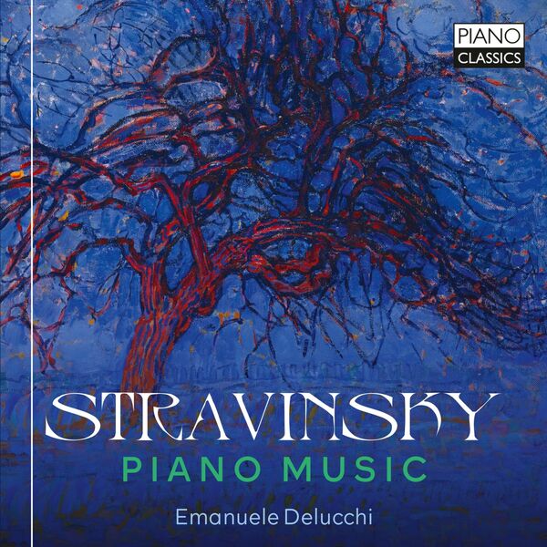 Emanuele Delucchi – Stravinsky: Piano Music (2023) [Official Digital Download 24bit/96kHz]
