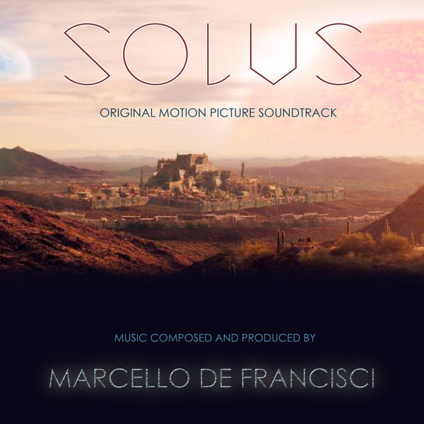 Marcello De Francisci – Solus (Original Motion Picture Soundtrack) (2019) [Official Digital Download 24bit/44,1kHz]