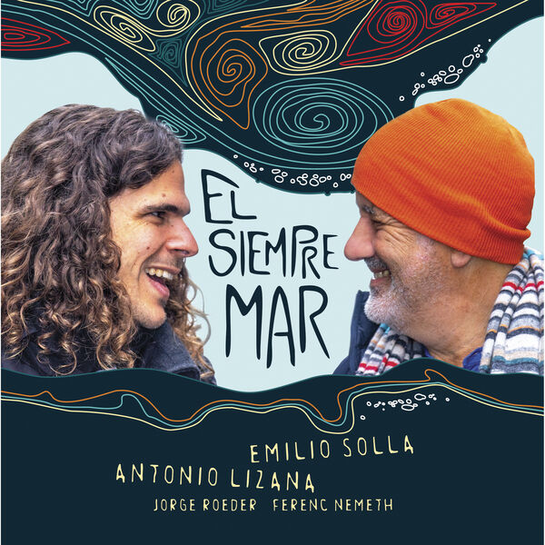 Emilio Solla, Antonio Lizana - El Siempre Mar (2023) [FLAC 24bit/96kHz]
