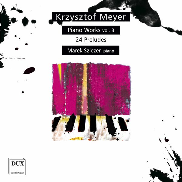 Marek Szlezer – Krzysztof Meyer: Piano Works, Vol. 3 (2020) [Official Digital Download 24bit/96kHz]