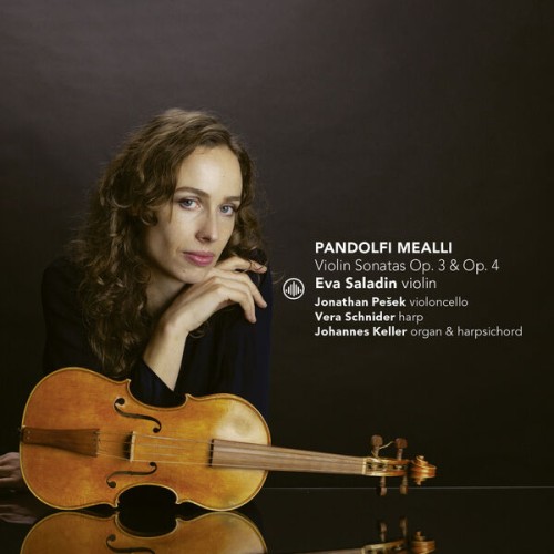 Eva Saladin – Giovanni Antonio Pandolfi Mealli: Violin Sonatas Op. 3 & 4 (2023) [FLAC 24 bit, 96 kHz]