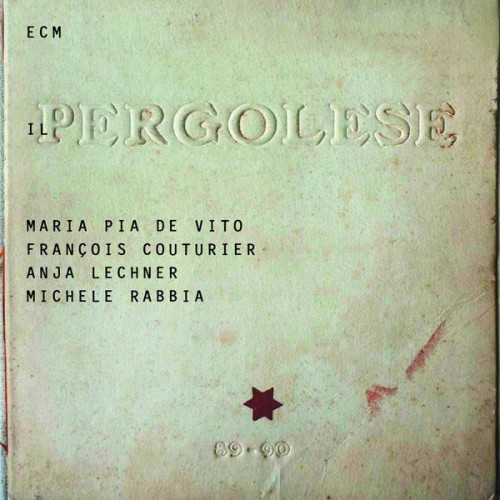 Maria Pia De Vito, Francois Couturier, Anja Lechner, Michele Rabbia – Il Pergolese (2013) [FLAC 24 bit, 88,2 kHz]