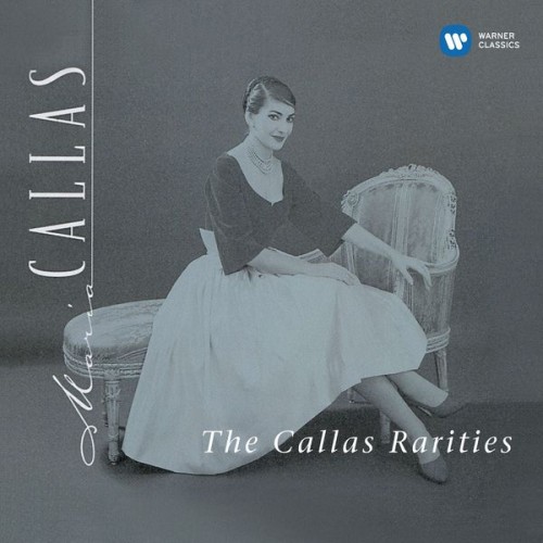 Maria Callas – The Callas Rarities (2014) [FLAC 24 bit, 96 kHz]