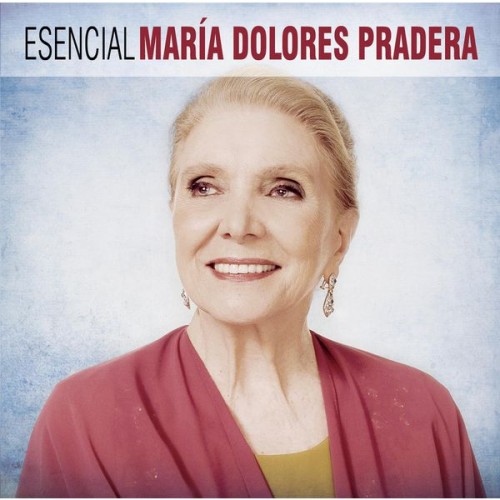 Maria Dolores Pradera – Esencial Maria Dolores Pradera (2013) [FLAC 24 bit, 44,1 kHz]