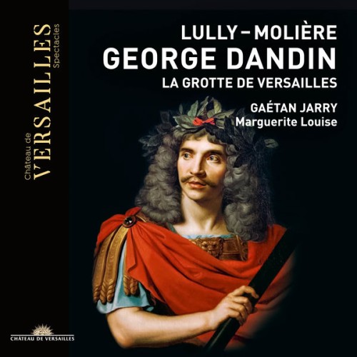 Marguerite Louise, Gaetan Jarry – George Dandin: La grotte de Versailles (2020) [FLAC 24 bit, 96 kHz]