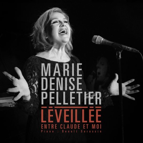 Marie Denise Pelletier – Léveillée, entre Claude et moi (2017) [FLAC 24 bit, 44,1 kHz]
