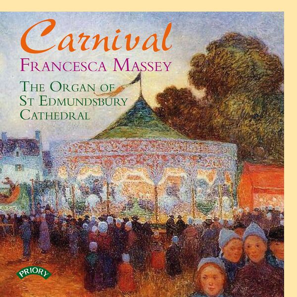 Francesca Massey – Carnival – Francesca Massey – The Organ of St.Edmundsbury Cathedral (2023) [FLAC 24bit/96kHz]