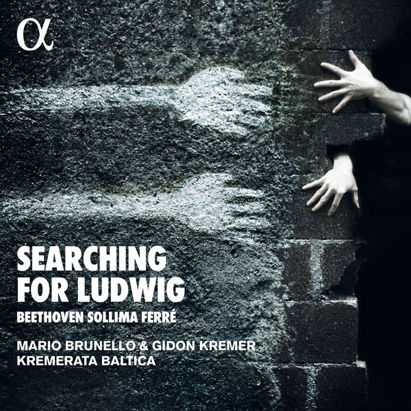 Mario Brunello, Gidon Kremer and Kremerata Baltica – Searching for Ludwig (2020) [Official Digital Download 24bit/48kHz]