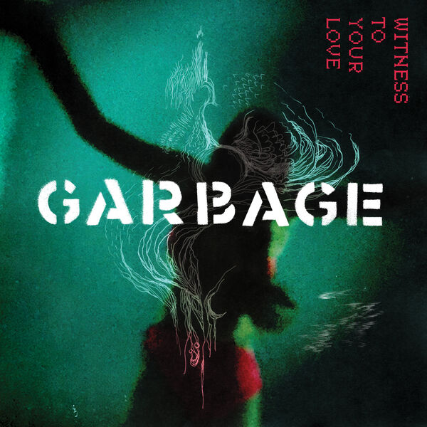 Garbage - Witness to Your Love (2023) [FLAC 24bit/44,1kHz]