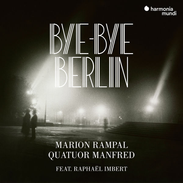 Marion Rampal, Quatuor Manfred And Raphaël Imbert – Bye-bye Berlin (2018) [Official Digital Download 24bit/44,1kHz]